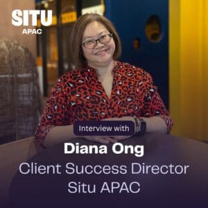Diana Ong, Client Success Director, Situ APAC.